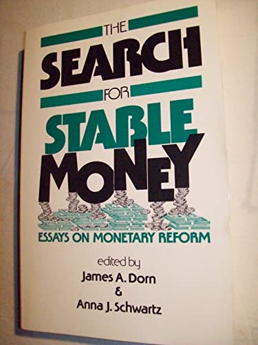 Stock image for The Search for Stable Money: Essays on Monetary Reform for sale by HPB-Red
