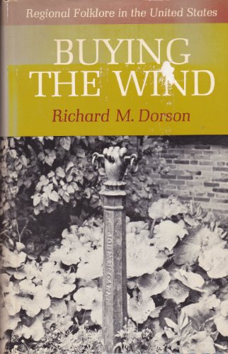 9780226158617: Buying the Wind: Regional Folklore in the United States