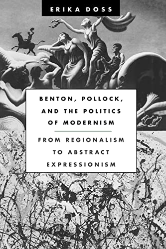 Beispielbild fr Benton, Pollock, and the Politics of Modernism: From Regionalism to Abstract Expressionism zum Verkauf von Housing Works Online Bookstore