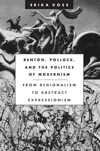 Imagen de archivo de Benton, Pollock, and the Politics of Modernism: From Regionalism to Abstract Expressionism a la venta por Chiron Media