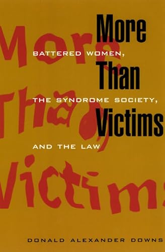 Imagen de archivo de More Than Victims : Battered Women, the Syndrome Society, and the Law a la venta por Better World Books