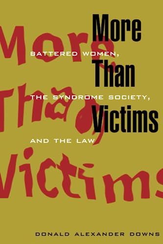 Stock image for More Than Victims: Battered Women, the Syndrome Society, and the Law (Morality and Society Series) for sale by Zubal-Books, Since 1961