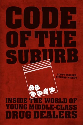 9780226164113: Code of the Suburb: Inside the World of Young Middle-Class Drug Dealers