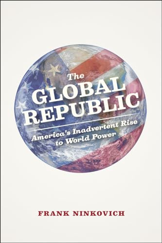 Stock image for The Global Republic: America's Inadvertent Rise to World Power for sale by Open Books