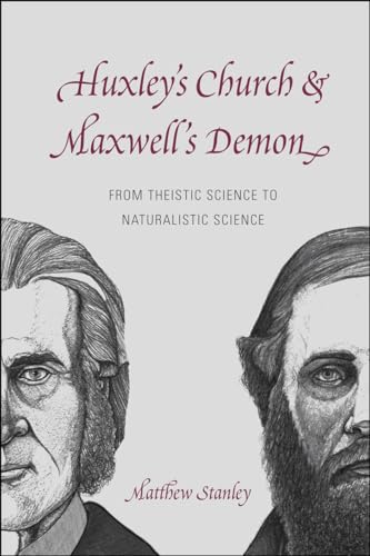 9780226164878: Huxley's Church and Maxwell's Demon: From Theistic Science to Naturalistic Science