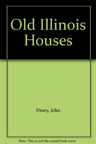 Imagen de archivo de Old Illinois Houses a la venta por Better World Books