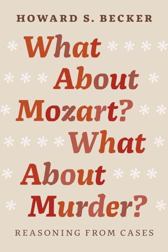 9780226166490: What About Mozart? What About Murder?: Reasoning From Cases