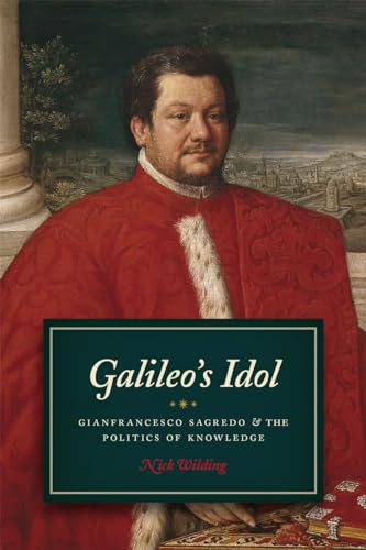 Beispielbild fr Galileo's Idol: Gianfrancesco Sagredo and the Politics of Knowledge zum Verkauf von Midtown Scholar Bookstore