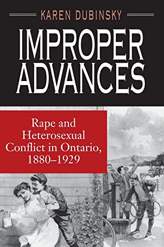 Imagen de archivo de Improper Advances : Rape and Heterosexual Conflict in Ontario, 1880-1929 a la venta por Better World Books
