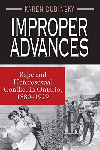 Stock image for Improper Advances : Rape and Heterosexual Conflict in Ontario, 1880-1929 for sale by Better World Books