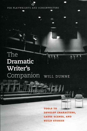 Stock image for The Dramatic Writer's Companion: Tools to Develop Characters, Cause Scenes, and Build Stories (Chicago Guides to Writing, Editing, and Publishing) for sale by ZBK Books