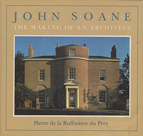 Stock image for John Soane : The Making of an Architect for sale by Better World Books