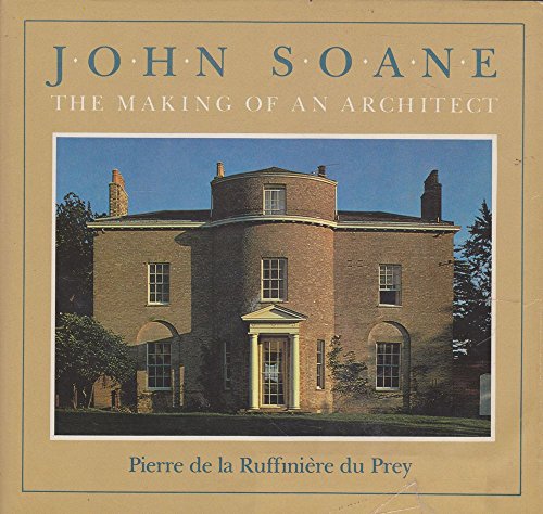 Stock image for John Soane: The Making of an Architect for sale by Magers and Quinn Booksellers