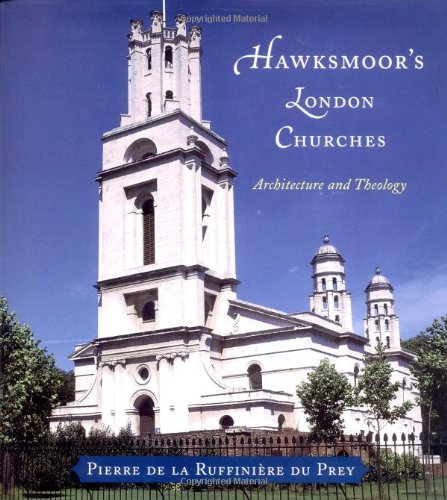 9780226173016: Hawksmoor's London Churches: Architecture and Theology