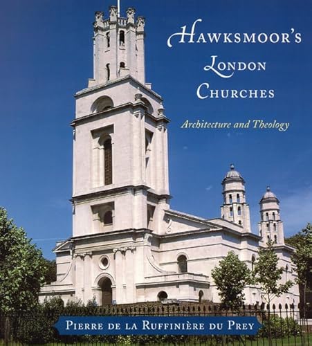 Stock image for HAWKSMOOR'S LONDON CHURCHES architecture and theology for sale by Gian Luigi Fine Books