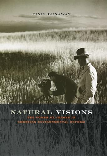 Imagen de archivo de Natural Visions: The Power of Images in American Environmental Reform a la venta por HPB-Red