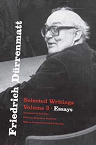 Imagen de archivo de Friedrich Dürrenmatt: Selected Writings, Volume 3, Essays (Volume 3) a la venta por HPB-Red