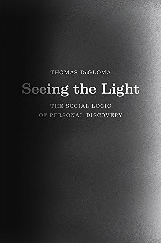 9780226175744: Seeing the Light: The Social Logic of Personal Discovery (Emersion: Emergent Village resources for communities of faith)