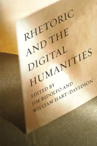 Beispielbild fr Rhetoric and the Digital Humanities zum Verkauf von Better World Books