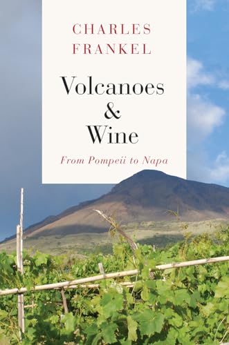 Beispielbild fr Volcanoes and Wine: From Pompeii to Napa zum Verkauf von AwesomeBooks