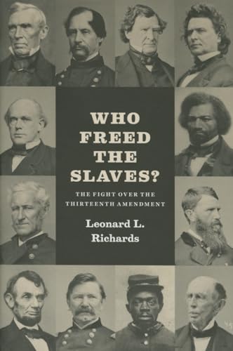 Beispielbild fr Who Freed the Slaves? : The Fight over the Thirteenth Amendment zum Verkauf von Better World Books