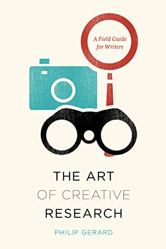 Stock image for The Art of Creative Research : A Field Guide for Writers for sale by Better World Books