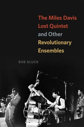 Imagen de archivo de The Miles Davis Lost Quintet and Other Revolutionary Ensembles a la venta por HPB-Ruby