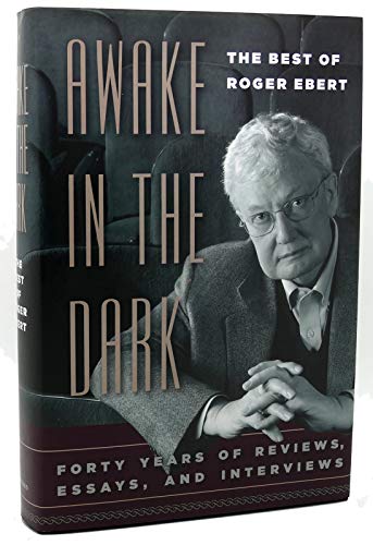 9780226182001: Awake in the Dark: The Best of Roger Ebert : Forty Years of Reviews, Essays, and Interviews