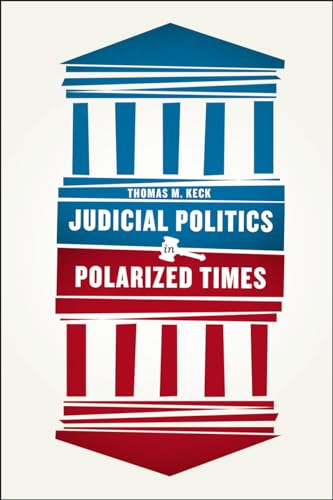Beispielbild fr Judicial Politics in Polarized Times zum Verkauf von Wonder Book