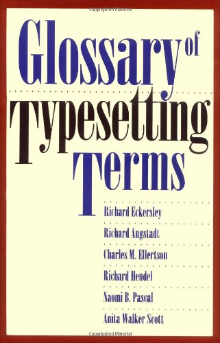 Beispielbild fr Glossary of Typesetting Terms (Chicago Guides to Writing, Editing, and Publishing) zum Verkauf von Wonder Book