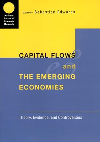 Imagen de archivo de Capital Flows and the Emerging Economies : Theory, Evidence, and Controversies a la venta por Better World Books