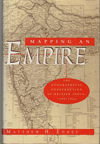 Stock image for Mapping an Empire: The Geographical Construction of British India, 1765-1843 for sale by ThriftBooks-Dallas