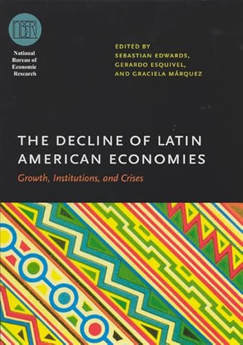 9780226185002: The Decline of Latin American Economies: Growth, Institutions, and Crises