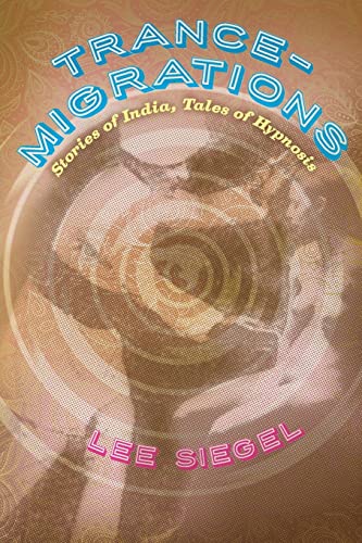 Beispielbild fr Trance-Migrations: Stories of India, Tales of Hypnosis zum Verkauf von HPB-Red