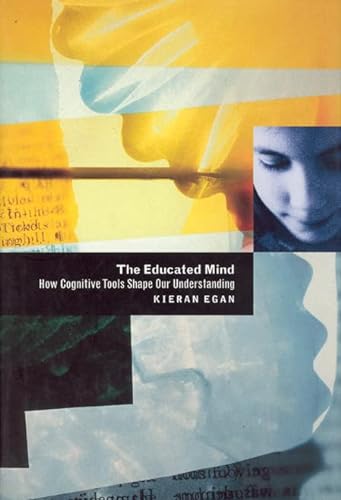 Imagen de archivo de The Educated Mind: How Cognitive Tools Shape Our Understanding a la venta por More Than Words