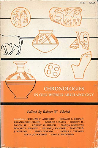 Chronologies in Old World Archaeology. [Edited by Robert W. Ehrich]. - Ehrich, Robert W. (Ed.)