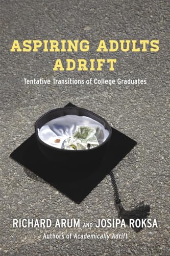 Stock image for Aspiring Adults Adrift: Tentative Transitions of College Graduates for sale by Wonder Book