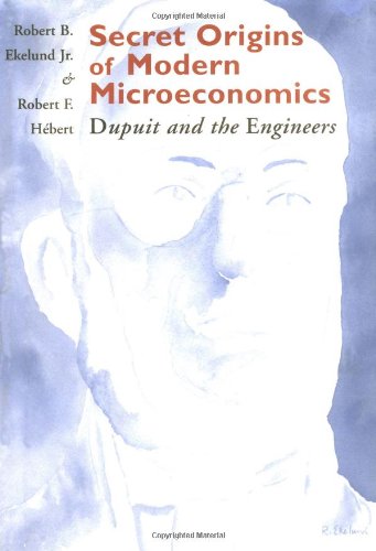 Stock image for Secret Origins of Modern Microeconomics : Dupuit and the Engineers for sale by Better World Books