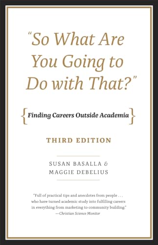 Beispielbild fr So What Are You Going to Do with That?: Finding Careers Outside Academia, Third Edition zum Verkauf von Wonder Book