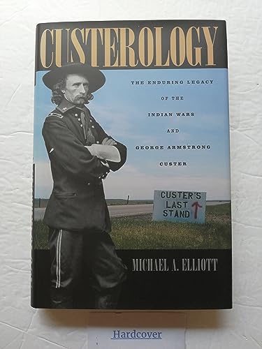 Stock image for Custerology: The Enduring Legacy of the Indian Wars and George Armstrong Custer for sale by ThriftBooks-Atlanta