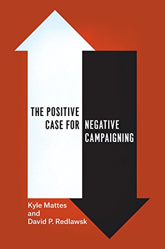 9780226202167: The Positive Case for Negative Campaigning