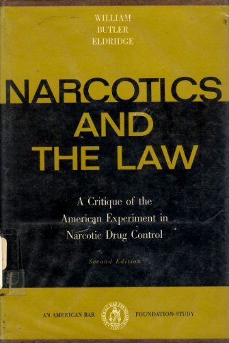 Imagen de archivo de NARCOTICS AND THE LAW. A Critique of the American Experiment a la venta por Alkahest Books