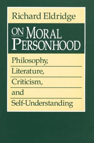 Beispielbild fr On Moral Personhood: Philosophy, Literature, Criticism, and Self-Understanding zum Verkauf von Housing Works Online Bookstore