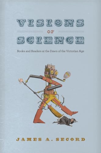 Stock image for Visions of Science: Books and Readers at the Dawn of the Victorian Age for sale by ThriftBooks-Dallas