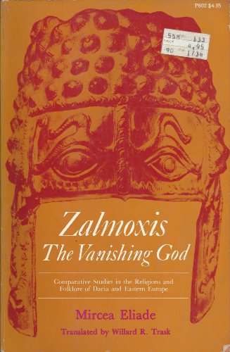 Zalmoxis the Vanishing God Comparative Studies in the Religions and Folklore of Dacia and Eastern...