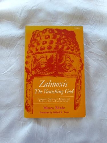 9780226203997: Zalmoxis, the Vanishing God: Comparative Studies in the Religions and Folklore of Dacia and Eastern Europe