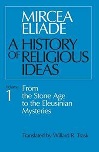 9780226204017: History of Religious Ideas, Volume 1: From the Stone Age to the Eleusinian Mysteries