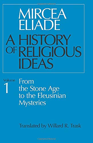9780226204017: History of Religious Ideas, Volume 1: From the Stone Age to the Eleusinian Mysteries