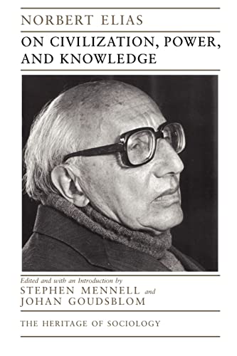 9780226204321: On Civilization, Power, and Knowledge: Selected Writings (Heritage of Sociology Series)