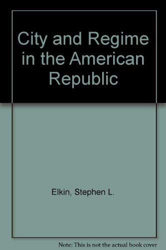 Stock image for City and Regime in the American Republic for sale by Yesterday's Books
